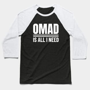 OMAD Is All I Need Fasting Baseball T-Shirt